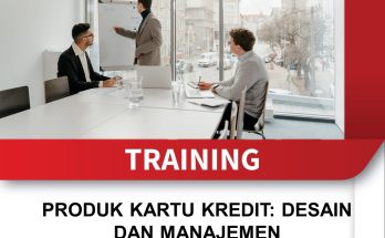 TRAINING PRODUK KARTU KREDIT: DESAIN DAN MANAJEMEN