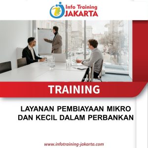 TRAINING LAYANAN PEMBIAYAAN MIKRO DAN KECIL DALAM PERBANKAN 