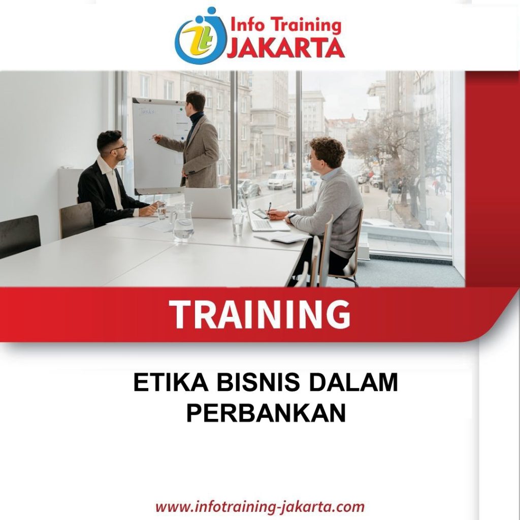 TRAINING ETIKA BISNIS DALAM PERBANKAN