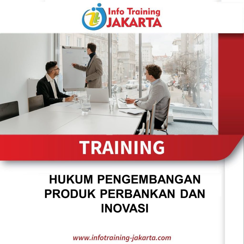 TRAINING HUKUM PENGEMBANGAN PRODUK PERBANKAN DAN INOVASI