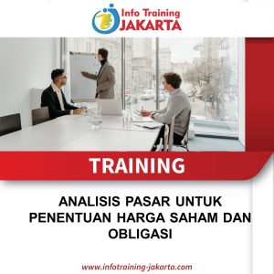 TRAINING ANALISIS PASAR UNTUK PENENTUAN HARGA SAHAM DAN OBLIGASI 
