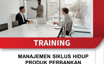 TRAINING MANAJEMEN SIKLUS HIDUP PRODUK PERBANKAN