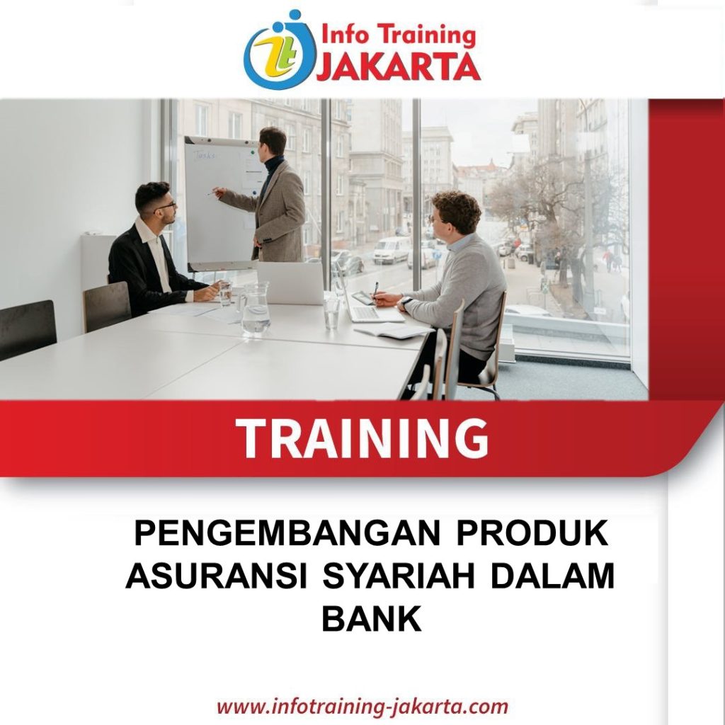 TRAINING PENGEMBANGAN PRODUK ASURANSI SYARIAH DALAM BANK