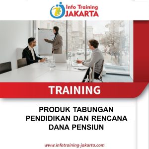 TRAINING PRODUK TABUNGAN PENDIDIKAN DAN RENCANA DANA PENSIUN