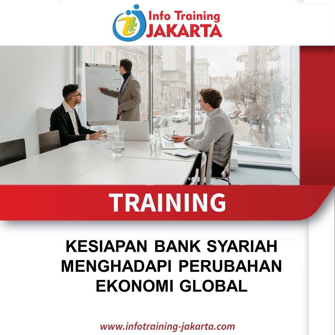 TRAINING KESIAPAN BANK SYARIAH MENGHADAPI PERUBAHAN EKONOMI GLOBAL