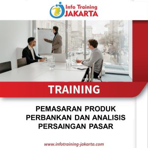 TRAINING PEMASARAN PRODUK PERBANKAN DAN ANALISIS PERSAINGAN PASAR 