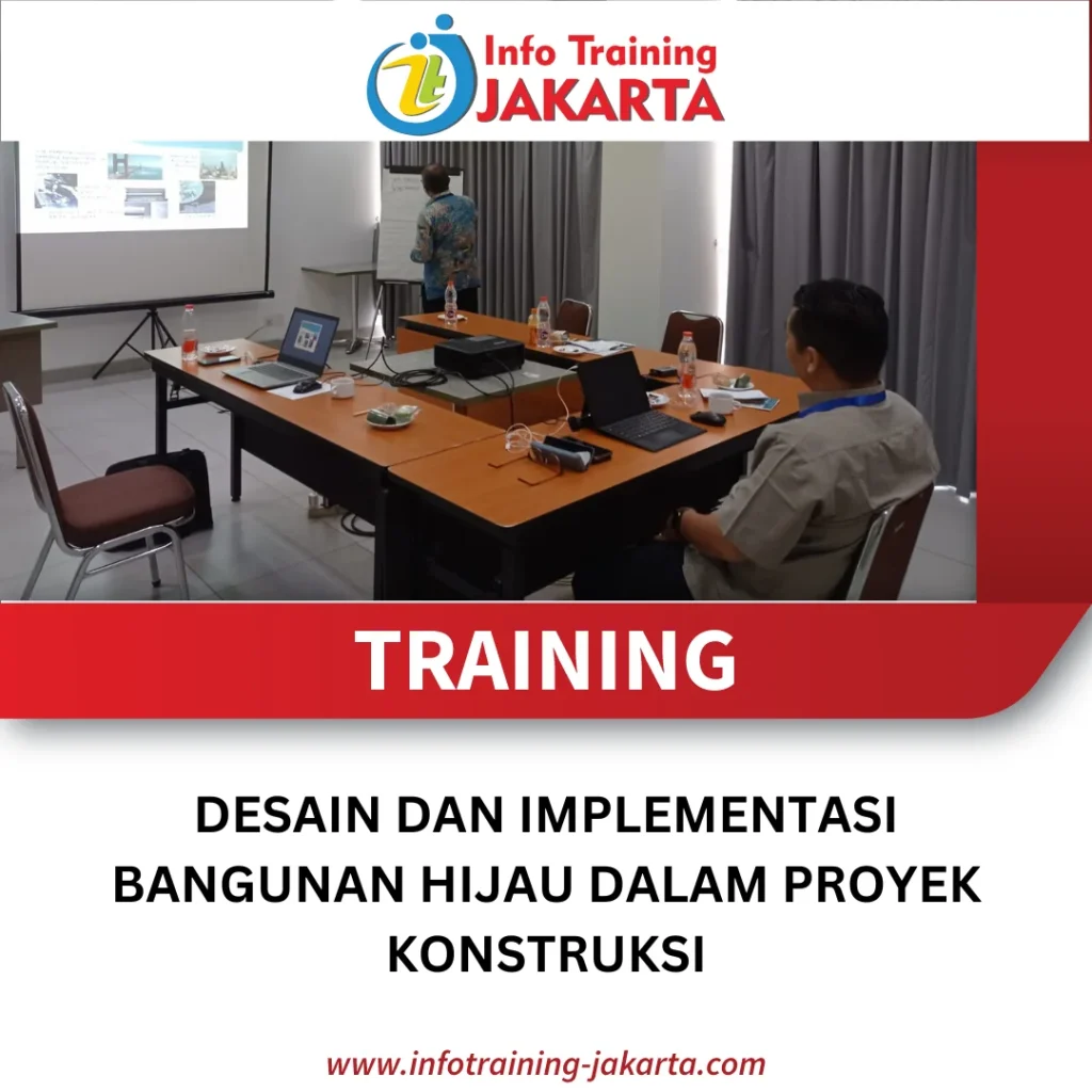 TRAINING DESAIN DAN IMPLEMENTASI BANGUNAN HIJAU DALAM PROYEK KONSTRUKSI