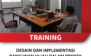 TRAINING DESAIN DAN IMPLEMENTASI BANGUNAN HIJAU DALAM PROYEK KONSTRUKSI