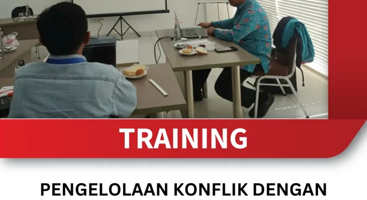 TRAINING PENGELOLAAN KONFLIK DENGAN PENDEKATAN PERSUASIF DAN SOLUTIF
