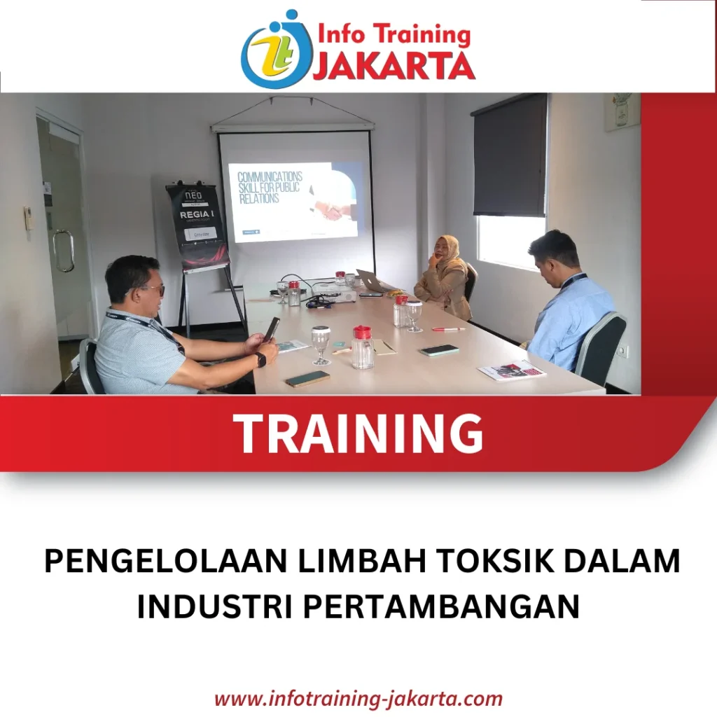 TRAINING PENGELOLAAN LIMBAH TOKSIK DALAM INDUSTRI PERTAMBANGAN