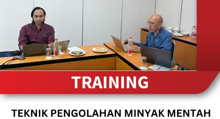TRAINING TEKNIK PENGOLAHAN MINYAK MENTAH MELALUI PROSES CATALYTIC PREFORMING