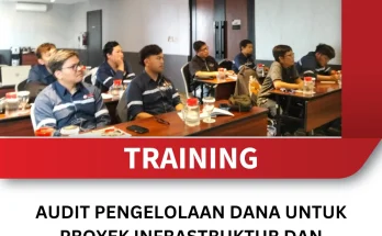 TRAINING AUDIT PENGELOLAAN DANA UNTUK PROYEK INFRASTRUKTUR DAN PEMBIAYAAN