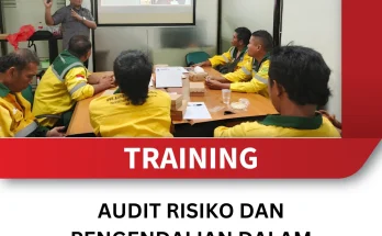 TRAINING AUDIT RISIKO DAN PENGENDALIAN DALAM PENGELOLAAN PROYEK ENERGI