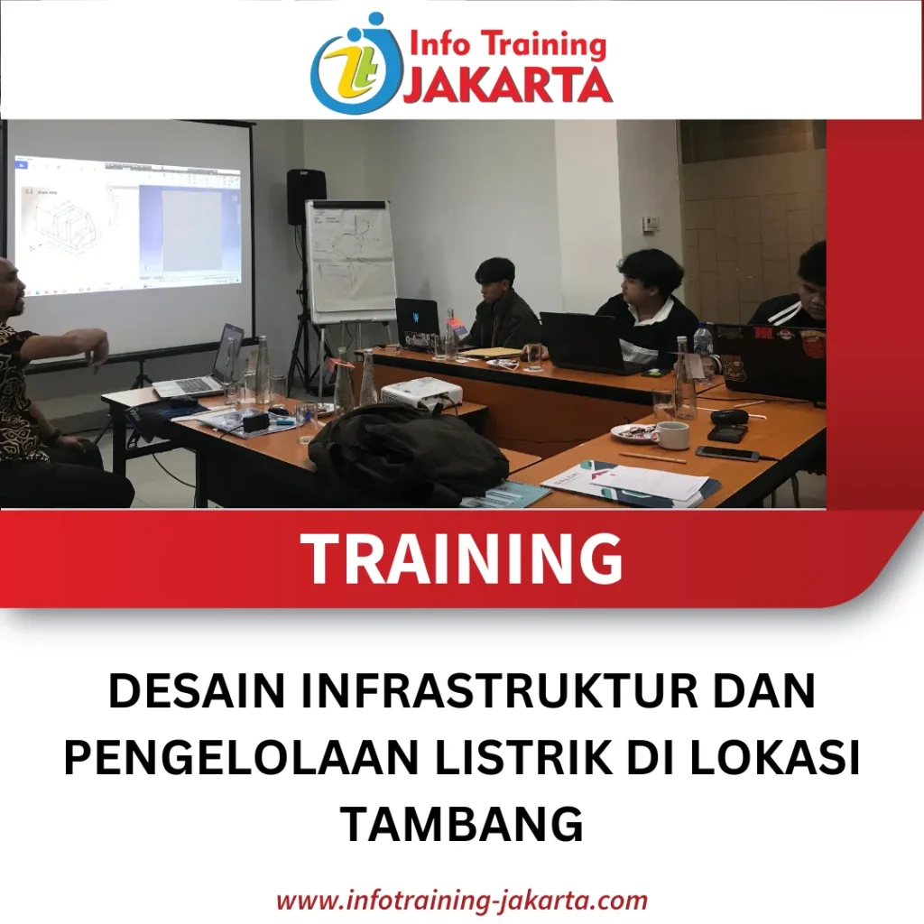 TRAINING DESAIN INFRASTRUKTUR DAN PENGELOLAAN LISTRIK DI LOKASI TAMBANG