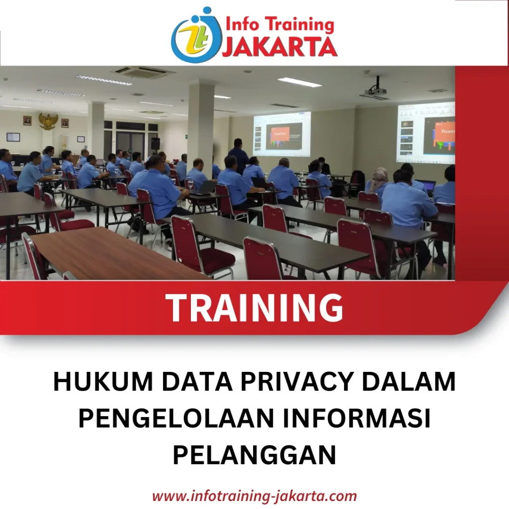 TRAINING HUKUM DATA PRIVACY DALAM PENGELOLAAN INFORMASI PELANGGAN