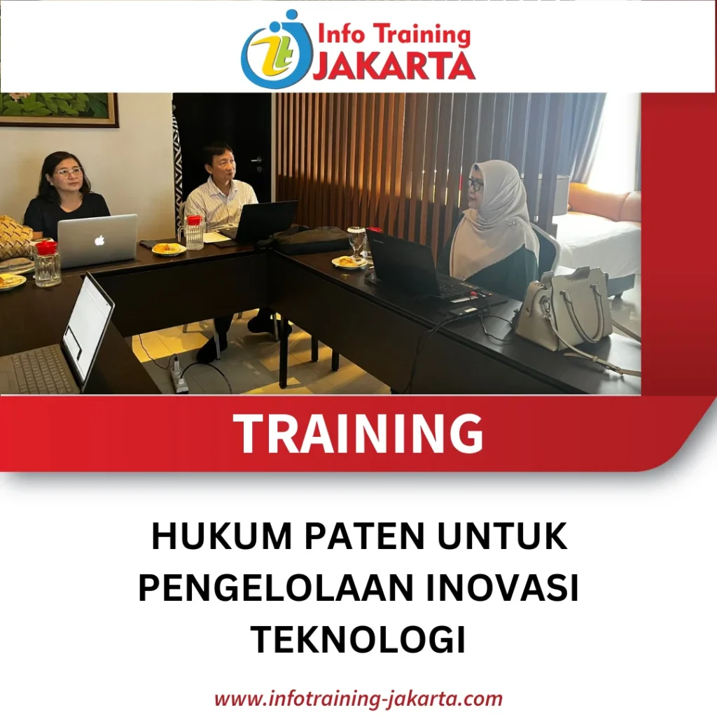 TRAINING HUKUM PATEN UNTUK PENGELOLAAN INOVASI TEKNOLOGI