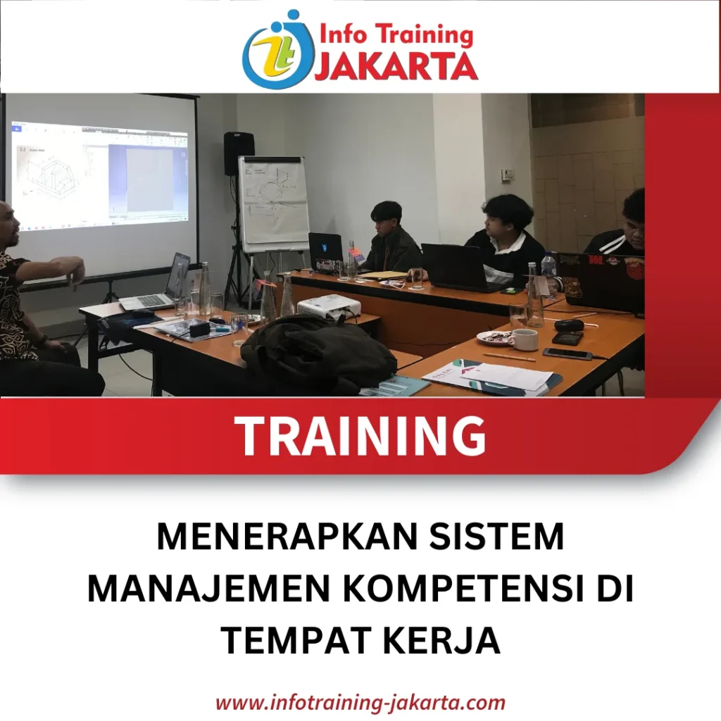 TRAINING MENERAPKAN SISTEM MANAJEMEN KOMPETENSI DI TEMPAT KERJA