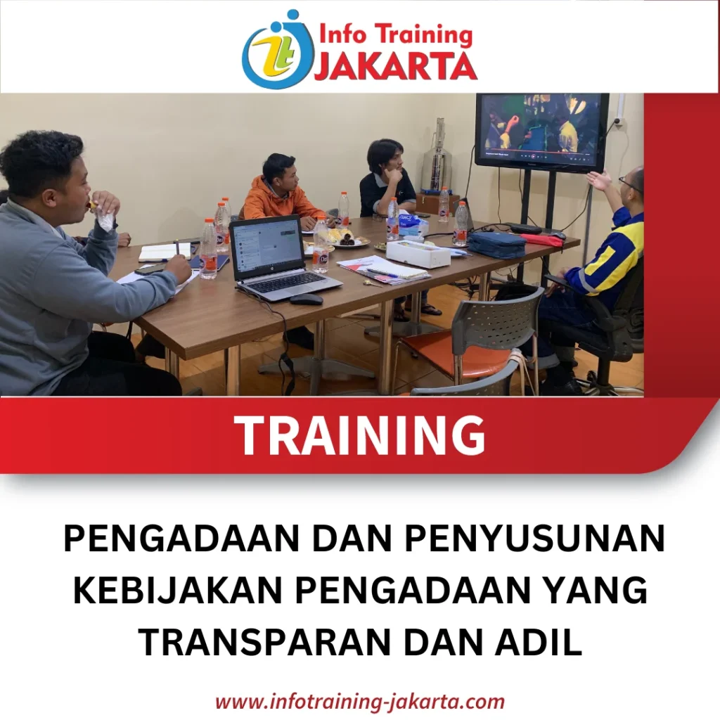 TRAINING PENGADAAN DAN PENYUSUNAN KEBIJAKAN PENGADAAN YANG TRANSPARAN DAN ADIL
