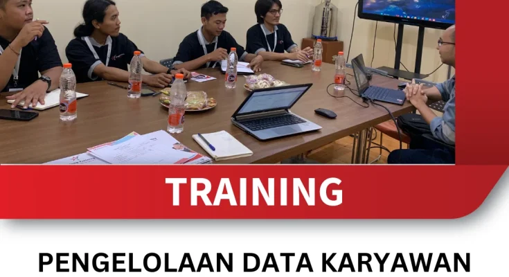TRAINING PENGELOLAAN DATA KARYAWAN UNTUK ORGANISASI YANG LEBIH TERSTRUKTUR