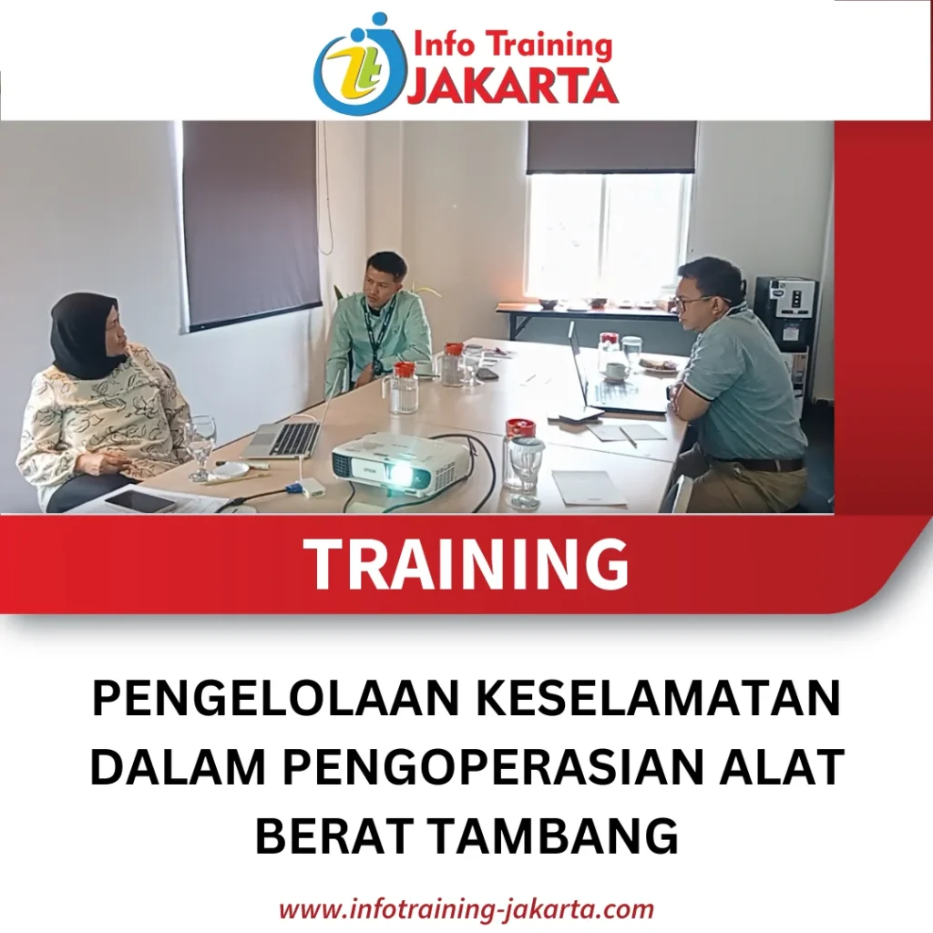 TRAINING PENGELOLAAN KESELAMATAN DALAM PENGOPERASIAN ALAT BERAT TAMBANG
