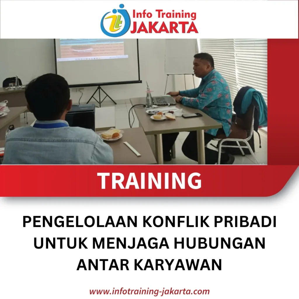 TRAINING PENGELOLAAN KONFLIK PRIBADI UNTUK MENJAGA HUBUNGAN ANTAR KARYAWAN