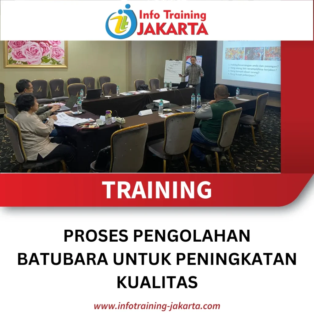 TRAINING PROSES PENGOLAHAN BATUBARA UNTUK PENINGKATAN KUALITAS