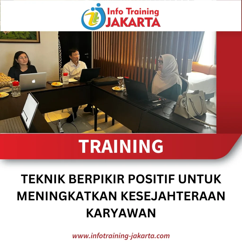 TRAINING TEKNIK BERPIKIR POSITIF UNTUK MENINGKATKAN KESEJAHTERAAN KARYAWAN