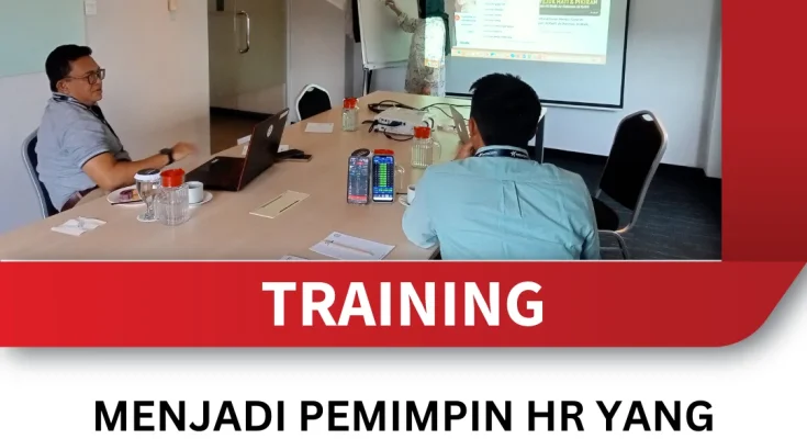 TRAINING MENJADI PEMIMPIN HR YANG MENGINSPIRASI DALAM ORGANISASI