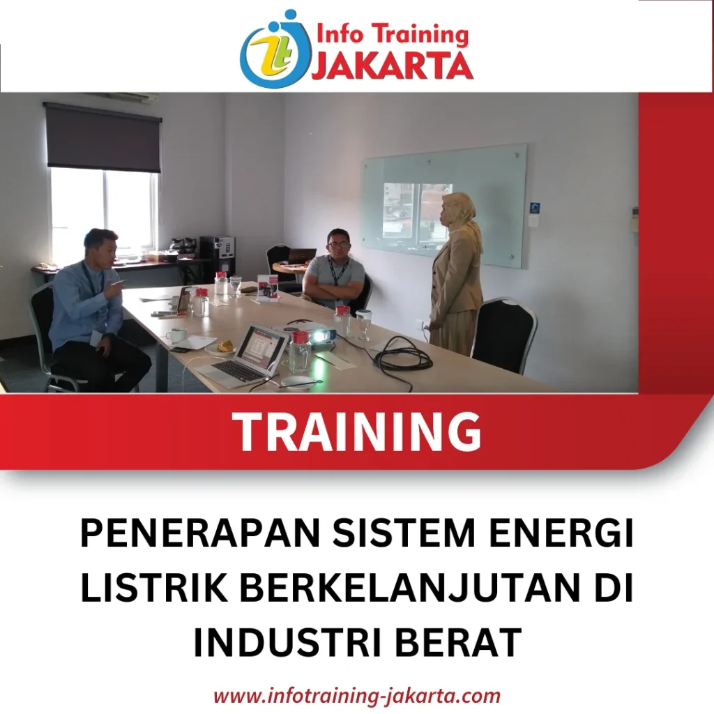 TRAINING PENERAPAN SISTEM ENERGI LISTRIK BERKELANJUTAN DI INDUSTRI BERAT