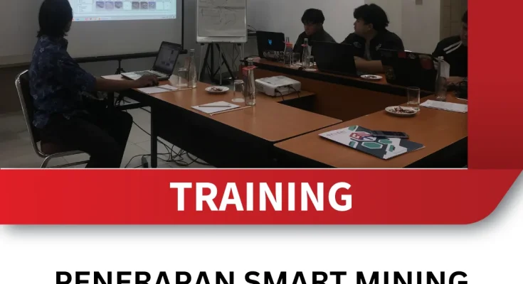 TRAINING PENERAPAN SMART MINING UNTUK EFISIENSI OPERASI