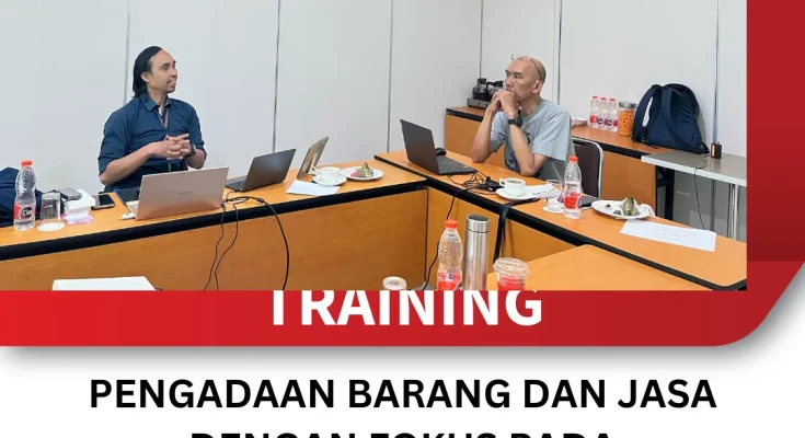 TRAINING PENGADAAN BARANG DAN JASA DENGAN FOKUS PADA PENGELOLAAN PEMASOK DALAM PROYEK