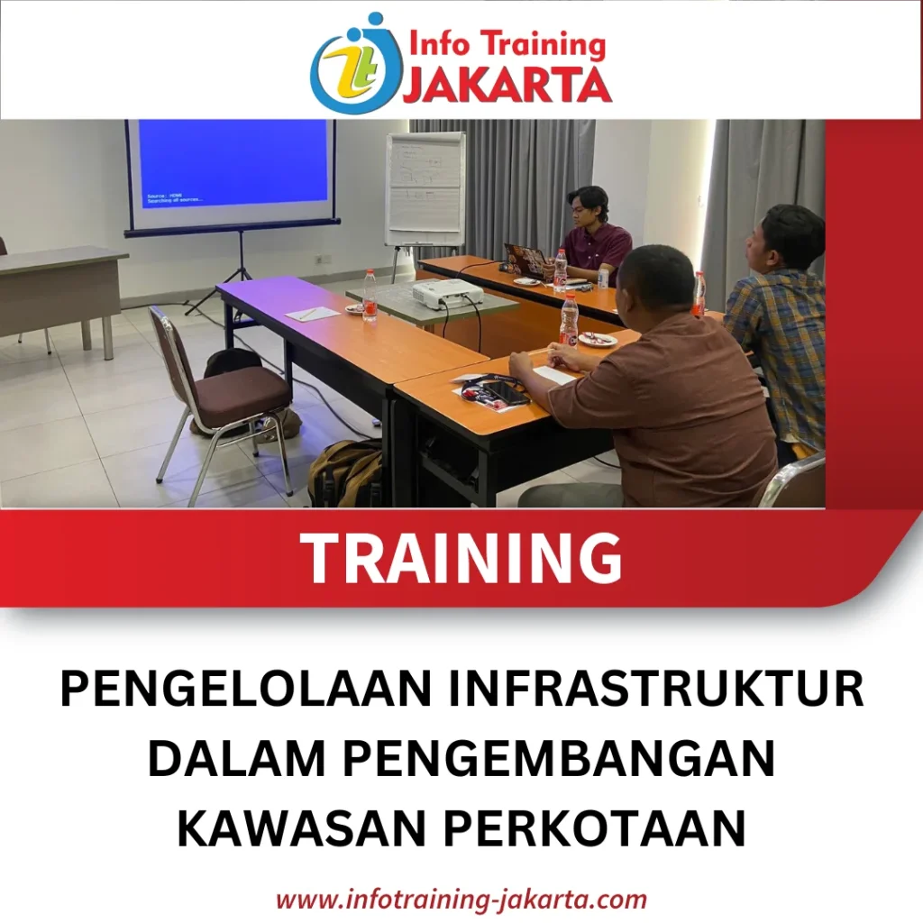 TRAINING PENGELOLAAN INFRASTRUKTUR DALAM PENGEMBANGAN KAWASAN PERKOTAAN