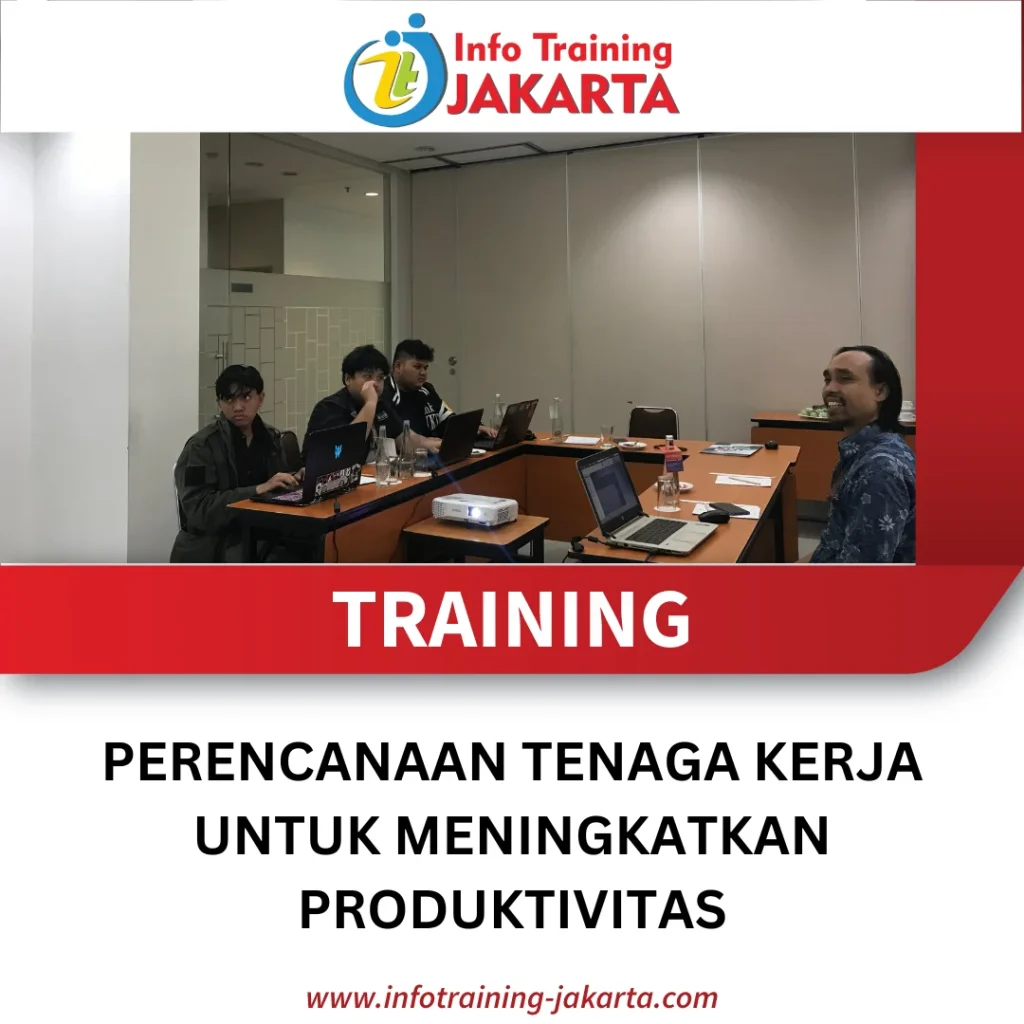 TRAINING PERENCANAAN TENAGA KERJA UNTUK MENINGKATKAN PRODUKTIVITAS