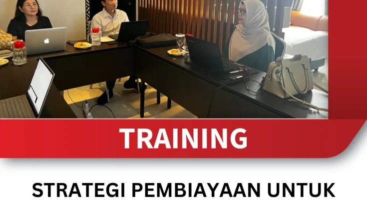 TRAINING STRATEGI PEMBIAYAAN UNTUK PENGEMBANGAN INFRASTRUKTUR TEKNOLOGI