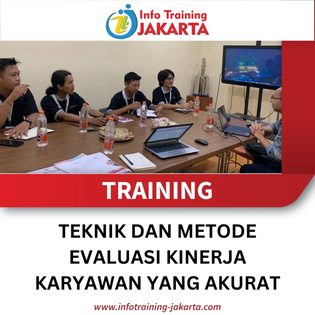 TRAINING TEKNIK DAN METODE EVALUASI KINERJA KARYAWAN YANG AKURAT