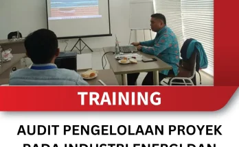 TRAINING AUDIT PENGELOLAAN PROYEK PADA INDUSTRI ENERGI DAN SUMBER DAYA ALAM