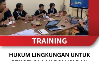 TRAINING HUKUM LINGKUNGAN UNTUK PENGELOLAAN POLUSI DAN LIMBAH