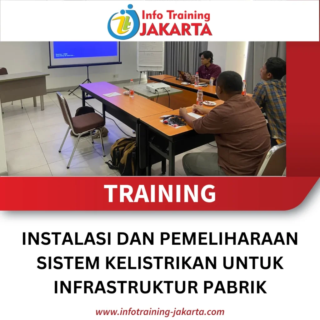 TRAINING INSTALASI DAN PEMELIHARAAN SISTEM KELISTRIKAN UNTUK INFRASTRUKTUR PABRIK
