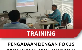 TRAINING PENGADAAN DENGAN FOKUS PADA PEMBELIAN LAYANAN TI UNTUK BISNIS