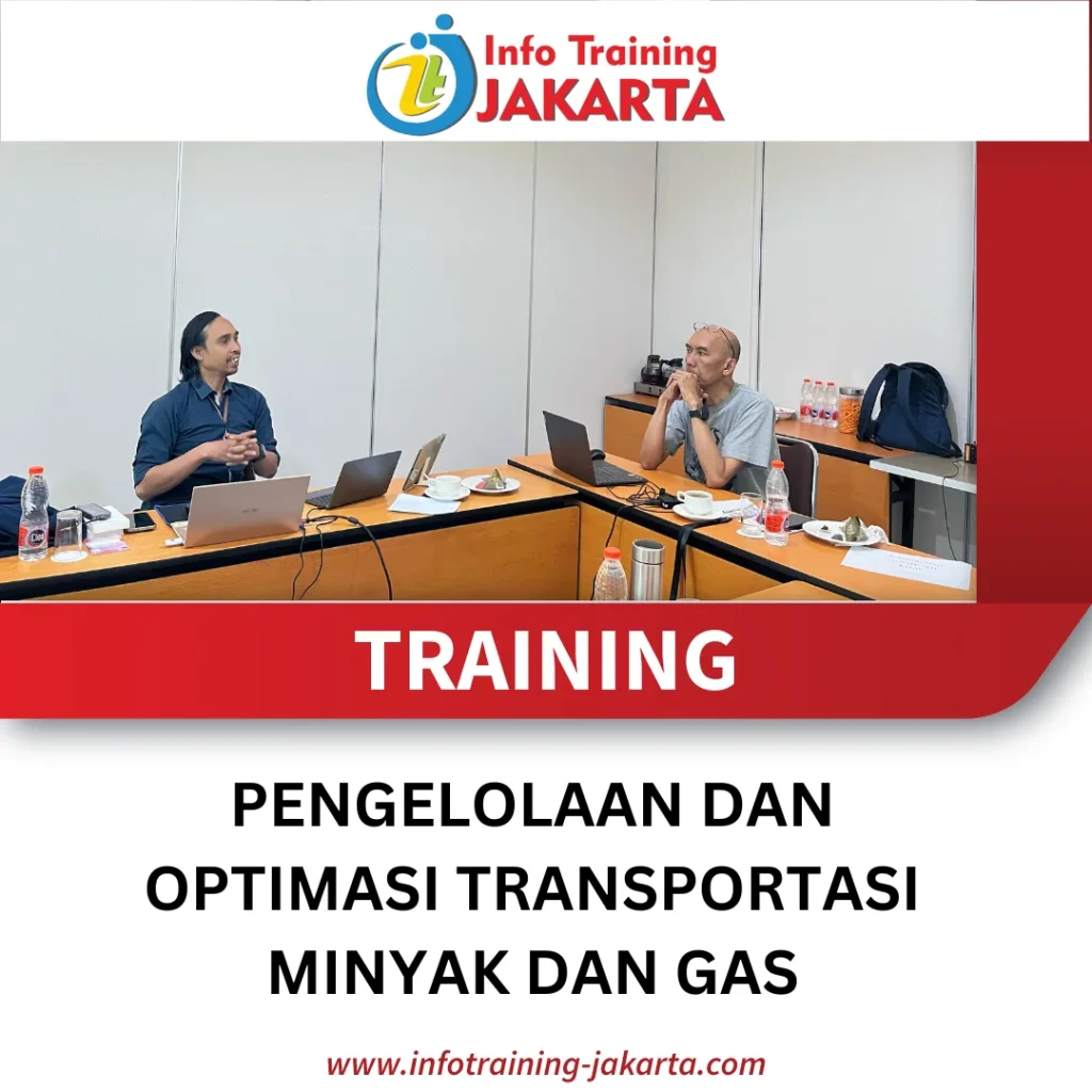 TRAINING PENGELOLAAN DAN OPTIMASI TRANSPORTASI MINYAK DAN GAS