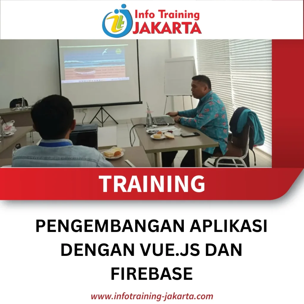 TRAINING PENGEMBANGAN APLIKASI DENGAN VUE.JS DAN FIREBASE