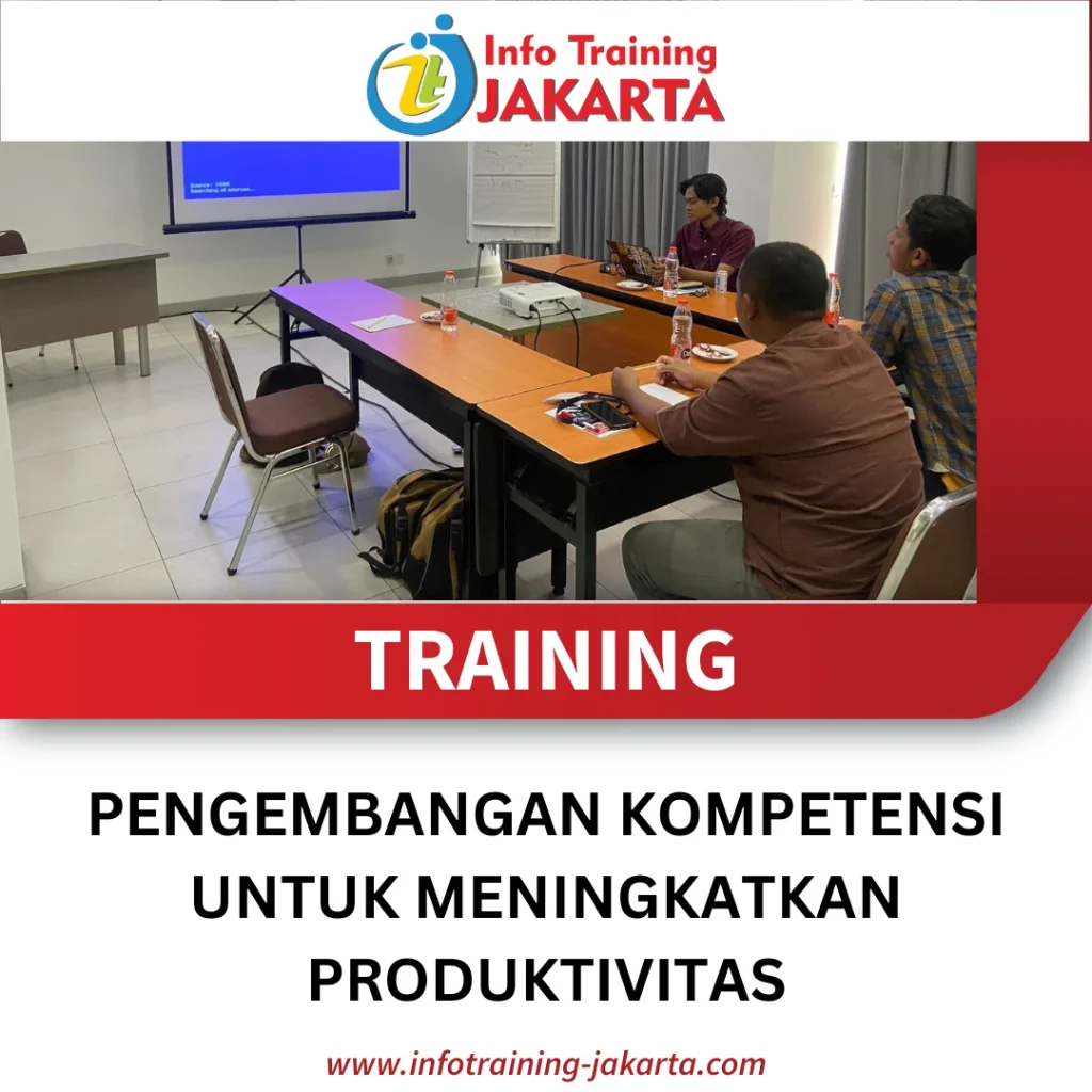 TRAINING PENGEMBANGAN KOMPETENSI UNTUK MENINGKATKAN PRODUKTIVITAS