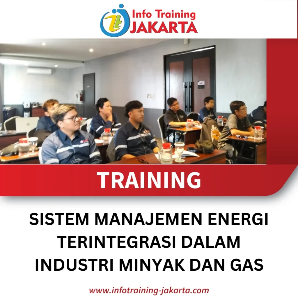 TRAINING SISTEM MANAJEMEN ENERGI TERINTEGRASI DALAM INDUSTRI MINYAK DAN GAS