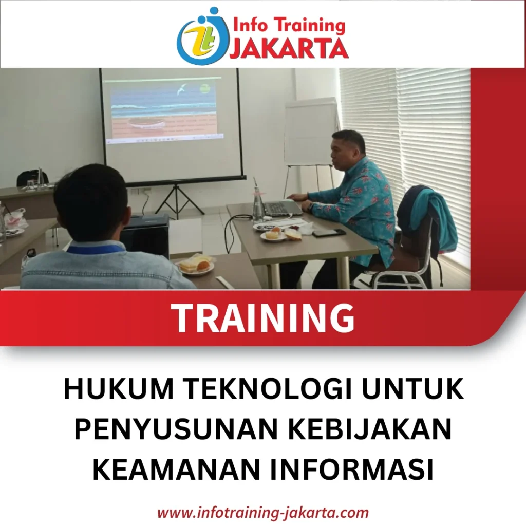 TRAINING HUKUM TEKNOLOGI UNTUK PENYUSUNAN KEBIJAKAN KEAMANAN INFORMASI