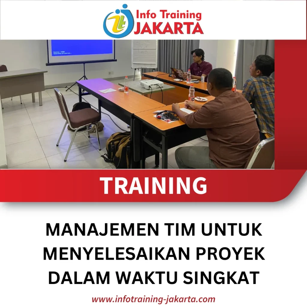 TRAINING MANAJEMEN TIM UNTUK MENYELESAIKAN PROYEK DALAM WAKTU SINGKAT