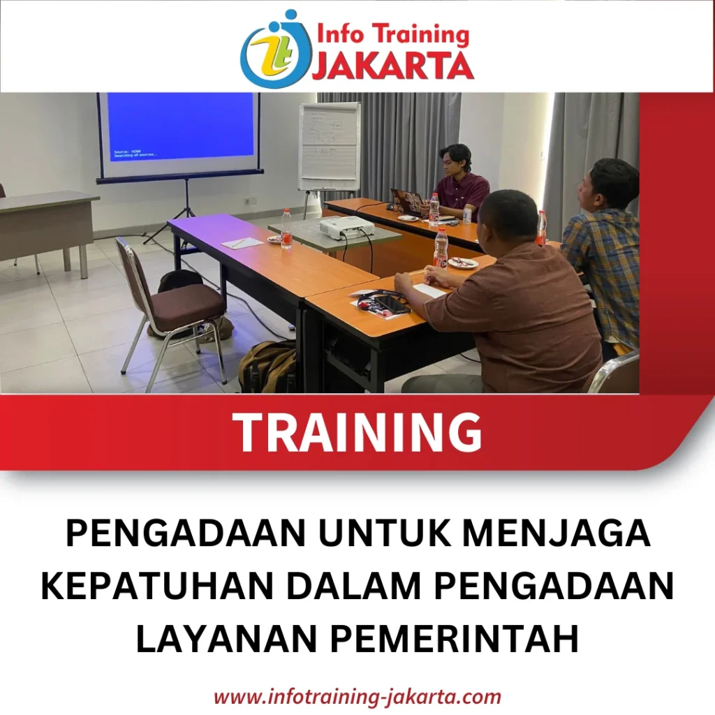 TRAINING PENGADAAN UNTUK MENJAGA KEPATUHAN DALAM PENGADAAN LAYANAN PEMERINTAH