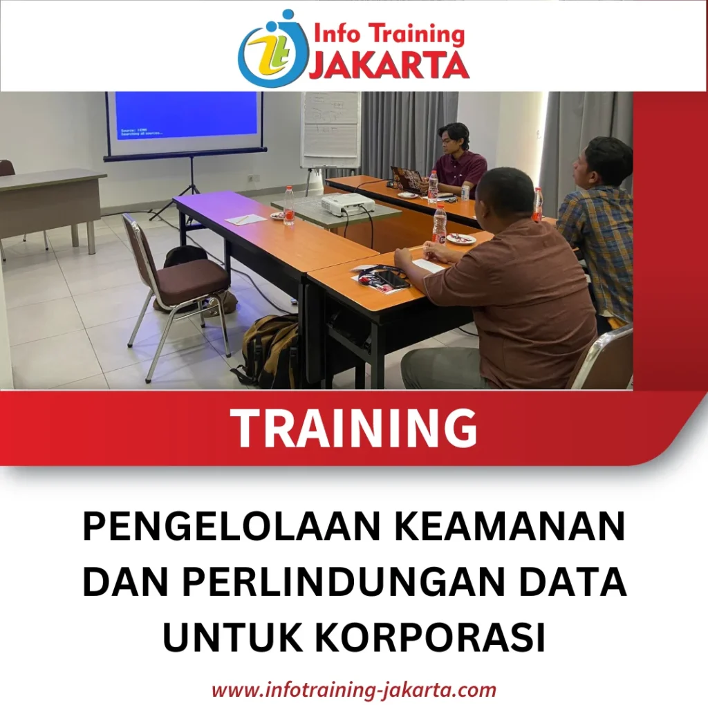 TRAINING PENGELOLAAN KEAMANAN DAN PERLINDUNGAN DATA UNTUK KORPORASI