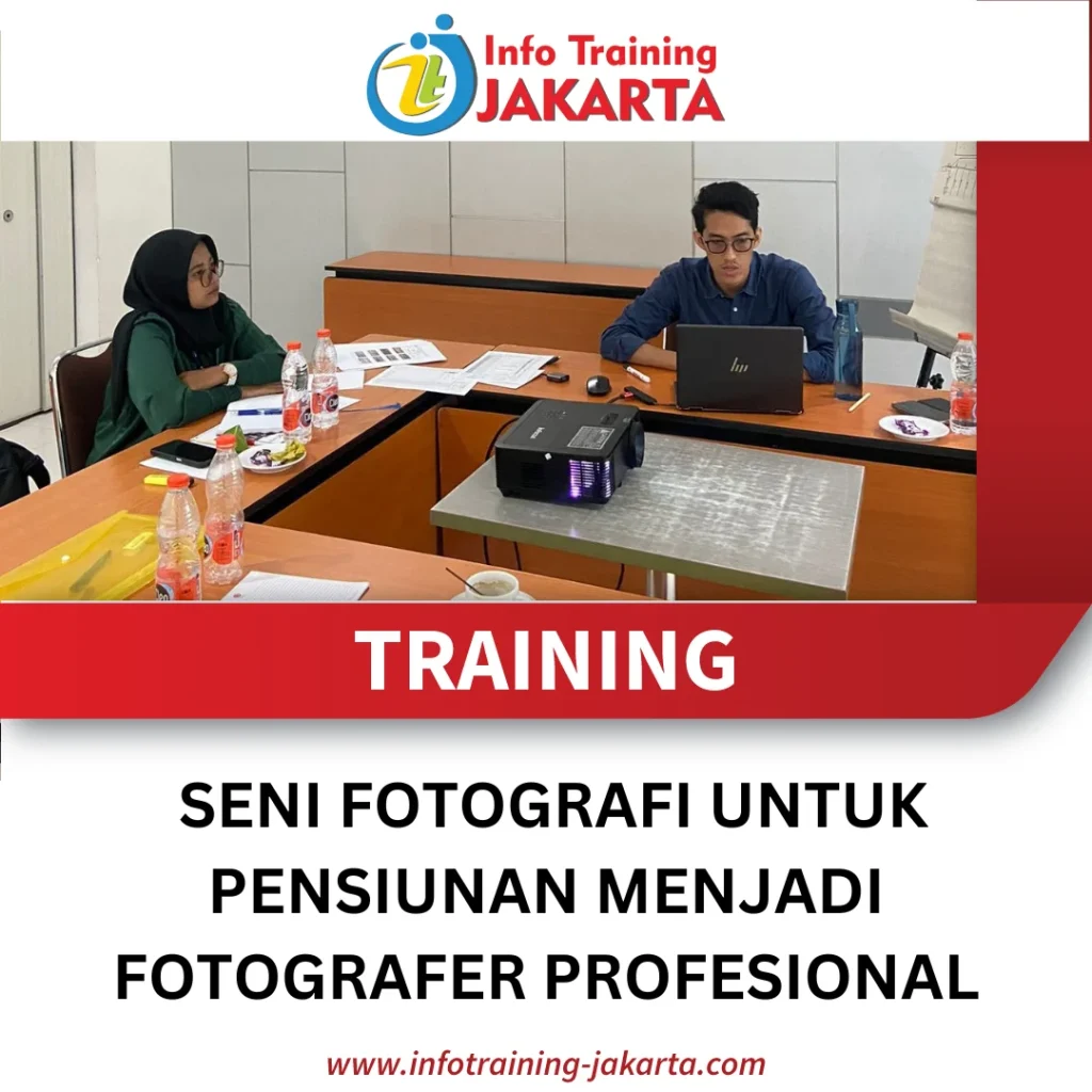 TRAINING SENI FOTOGRAFI UNTUK PENSIUNAN MENJADI FOTOGRAFER PROFESIONAL