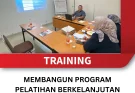 TRAINING MEMBANGUN PROGRAM PELATIHAN BERKELANJUTAN UNTUK KARYAWAN