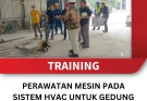 TRAINING PERAWATAN MESIN PADA SISTEM HVAC UNTUK GEDUNG CERDAS